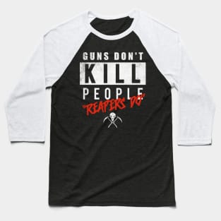 Guns Don't Kill - Reapers Do - Video Game Baseball T-Shirt